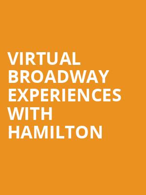 Virtual Broadway Experiences with HAMILTON, Virtual Experiences for Amarillo, Amarillo
