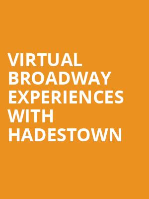 Virtual Broadway Experiences with HADESTOWN, Virtual Experiences for Amarillo, Amarillo