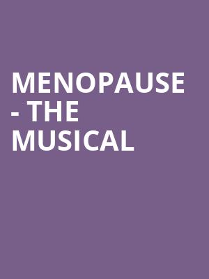 Menopause The Musical, Amarillo Civic Center, Amarillo