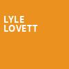 Lyle Lovett, Globe News Center For The Performing Arts, Amarillo