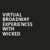 Virtual Broadway Experiences with WICKED, Virtual Experiences for Amarillo, Amarillo