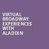 Virtual Broadway Experiences with ALADDIN, Virtual Experiences for Amarillo, Amarillo